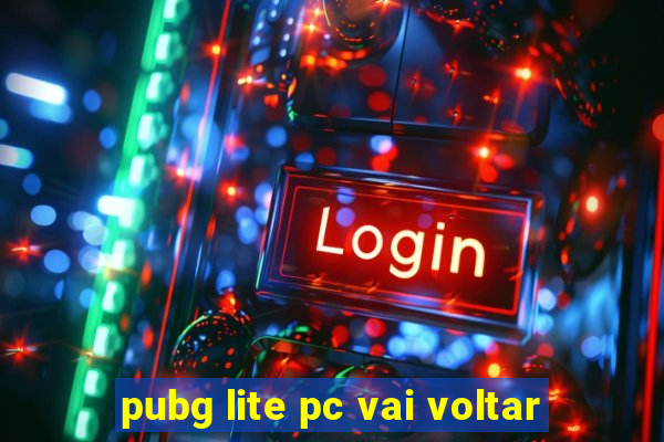 pubg lite pc vai voltar